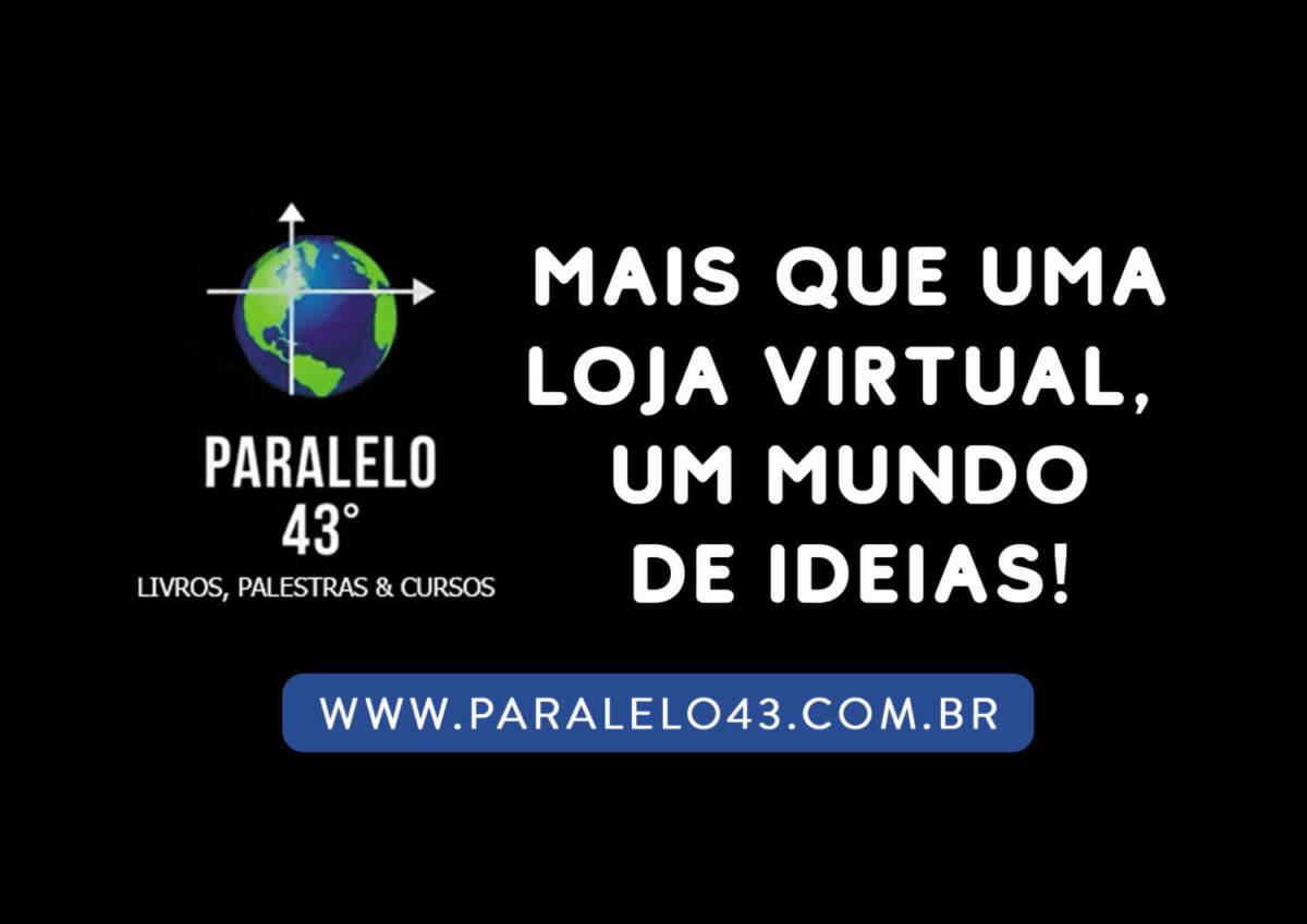 INAUGURAÇÃO!!! PARALELO 43, a loja virtual! Livros, palestras & Cursos, tudo em um só lugar! www.paralelo43.com.br