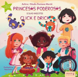 Livro Princesas Poderosas e suas mascotes Click e Drick estará na XIV Bienal Internacional do Livro em Pernambuco